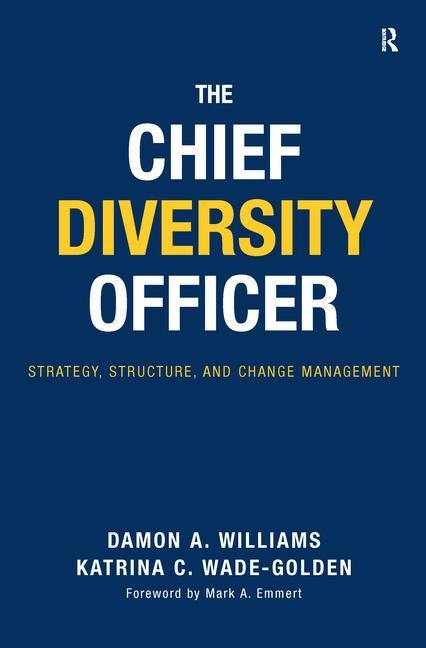 The Chief Diversity Officer: Strategy, Structure, and Change Management