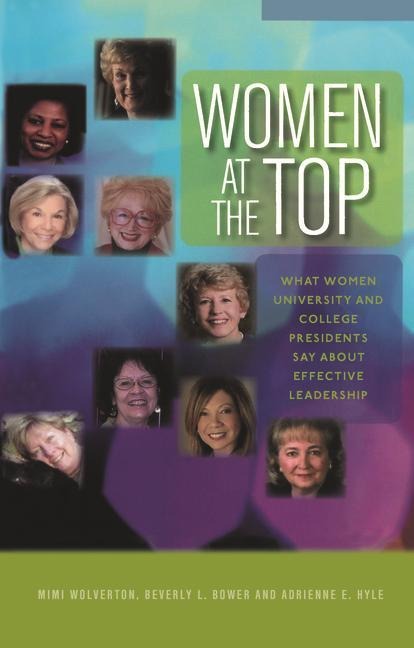 Women at the Top: What Women University and College Presidents Say about Effective Leadership