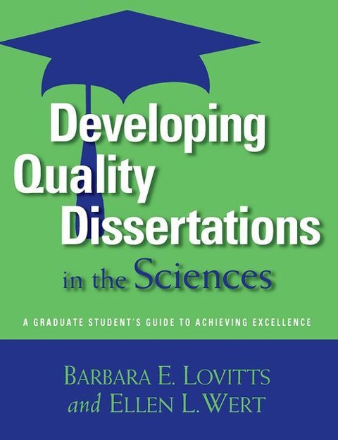 Developing Quality Dissertations in the Sciences: A Graduate Students Guide to Achieving Excellence