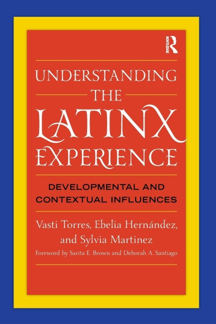 Understanding the Latinx Experience: Developmental and Contextual Influences