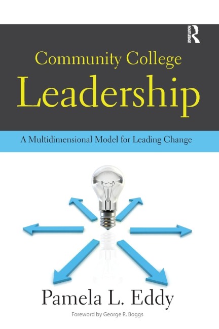 Community College Leadership: A Multidimensional Model for Leading Change