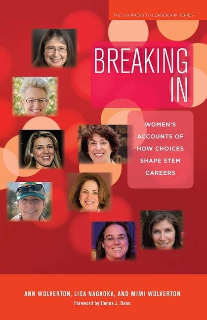 Breaking in: Womens Accounts of How Choices Shape Stem Careers