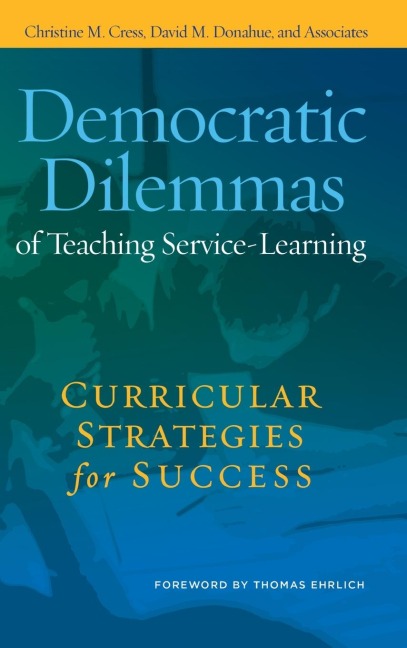 Democratic Dilemmas of Teaching Service-Learning: Curricular Strategies for Success
