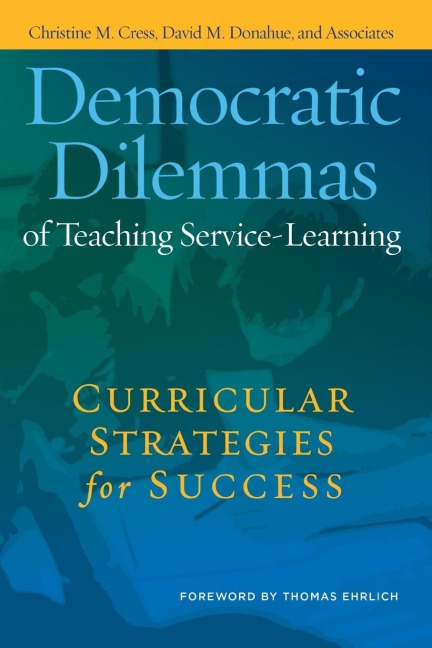 Democratic Dilemmas of Teaching Service-Learning: Curricular Strategies for Success