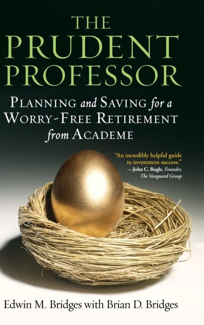 The Prudent Professor: Planning and Saving for a Worry-Free Retirement from Academe