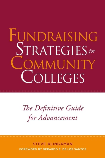 Fundraising Strategies for Community Colleges: The Definitive Guide for Advancement