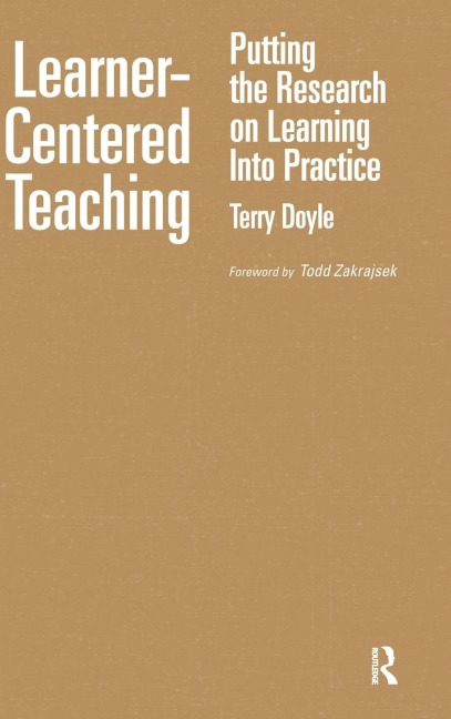 Learner-Centered Teaching: Putting the Research on Learning into Practice