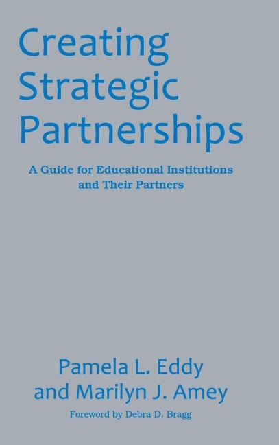 Creating Strategic Partnerships: A Guide for Educational Institutions and Their Partners