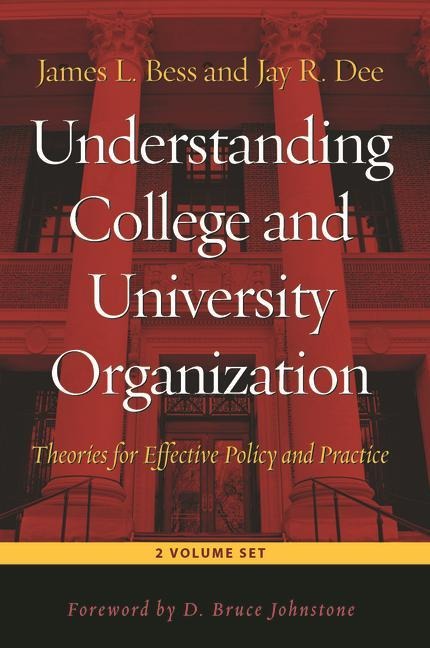 Understanding College and University Organization: Theories for Effective Policy and Practice - 2 Volume Set