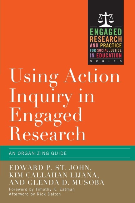 Using Action Inquiry in Engaged Research: An Organizing Guide