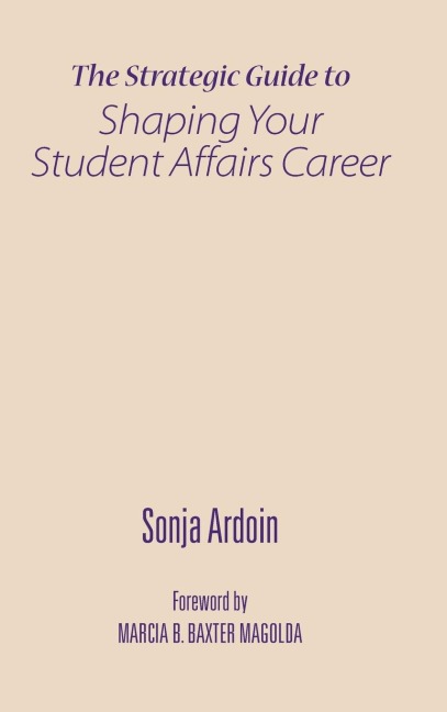 The Strategic Guide to Shaping Your Student Affairs Career
