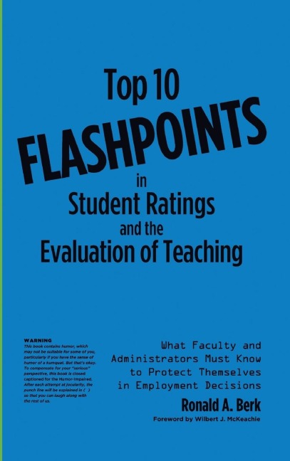 Top 10 Flashpoints in Student Ratings and the Evaluation of Teaching: What Faculty and Administrators Must Know to Protect Themselves in Employment Decisions