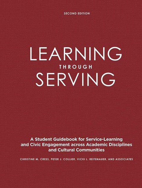 Learning Through Serving: A Student Guidebook for Service-Learning and Civic Engagement Across Academic Disciplines and Cultural Communities