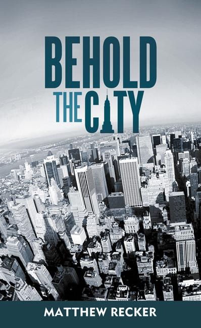 Behold the City