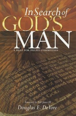 In Search of Gods Man: A Help for Pulpit Committees