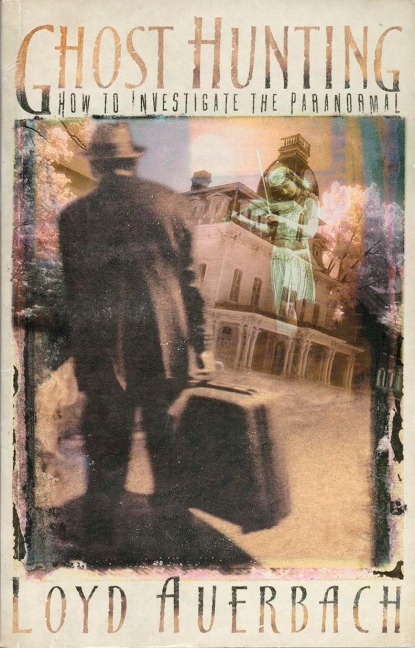 Ghost Hunting: How to Investigate the Paranormal