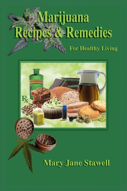 Marijuana Recipes and Remedies for Healthy Living
