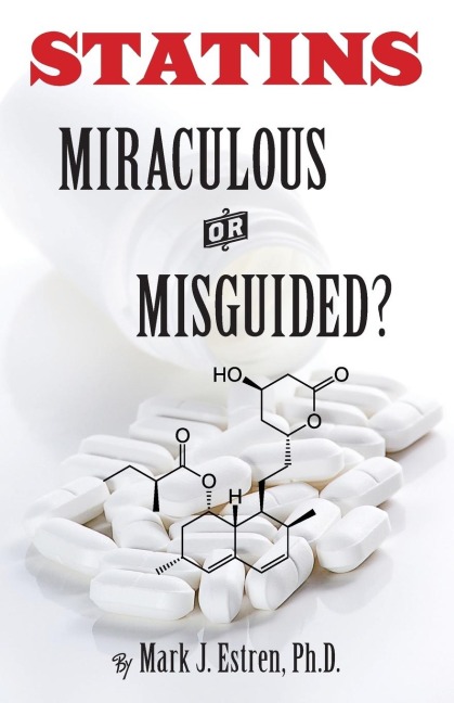 Statins: Miraculous or Misguided?