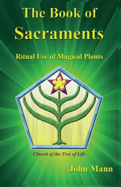 The Book of Sacraments: Ritual Use of Magical Plants