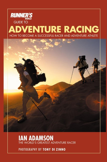 Runners World Guide to Adventure Racing: How to Become a Successful Racer and Adventure Athlete