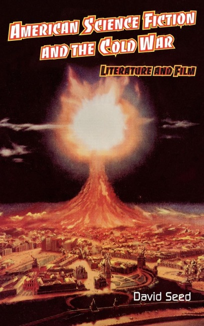 American Science Fiction and the Cold War: Literature and Film