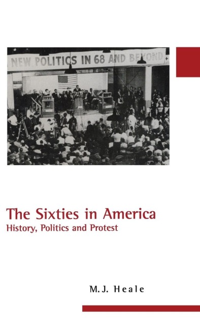 The Sixties in America: History, Politics and Protest