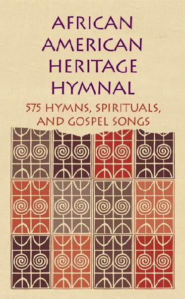 African American Heritage Hymnal: 575 Hymns, Spirituals, and Gospel Songs