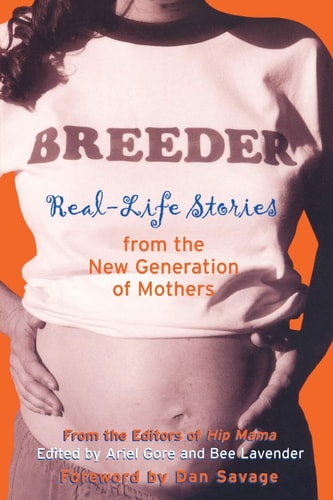 Breeder Real-Life Stories from the New Generation of Mothers