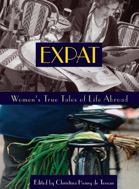 Expat: Womens True Tales of Life Abroad