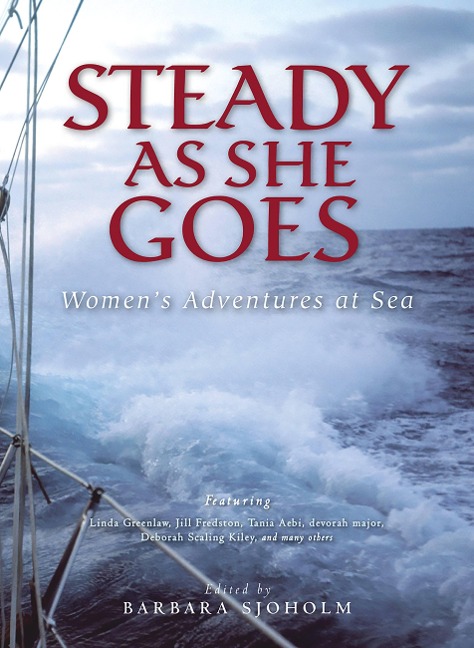 Steady as She Goes: Womens Adventures at Sea