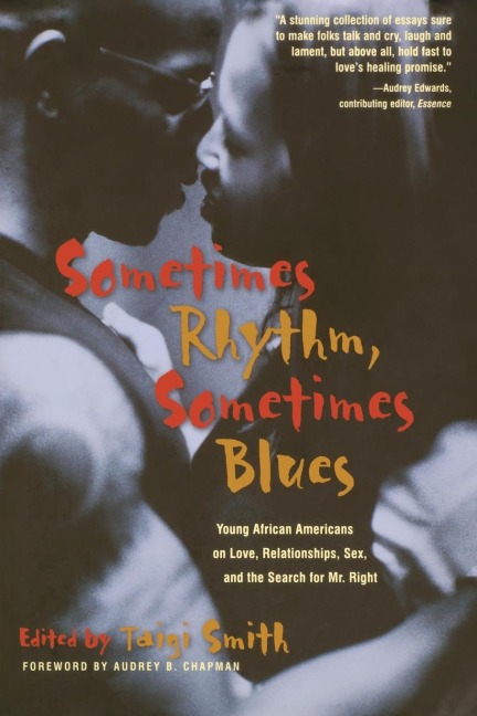 Sometimes Rhythm, Sometimes Blues Young African Americans on Love, Relationships, Sex, and the Search for Mr. Right