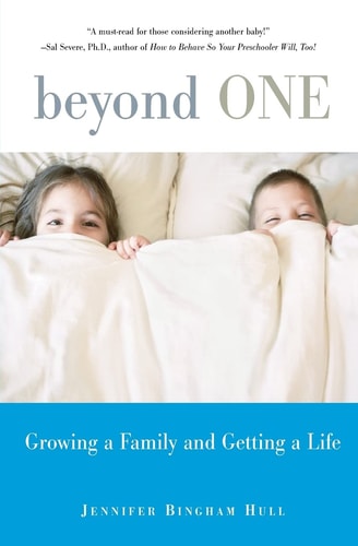 Beyond One Growing a Family and Getting a Life