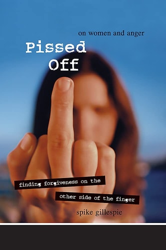 Pissed Off On Women and Anger