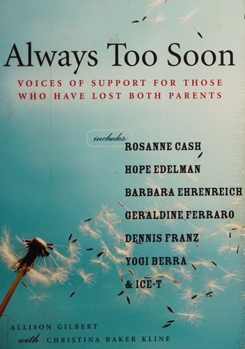 Always Too Soon Voices of Support for Those Who Have Lost Both Parents