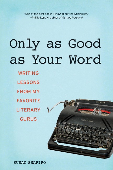 Only as Good as Your Word: Writing Lessons from My Favorite Literary Gurus