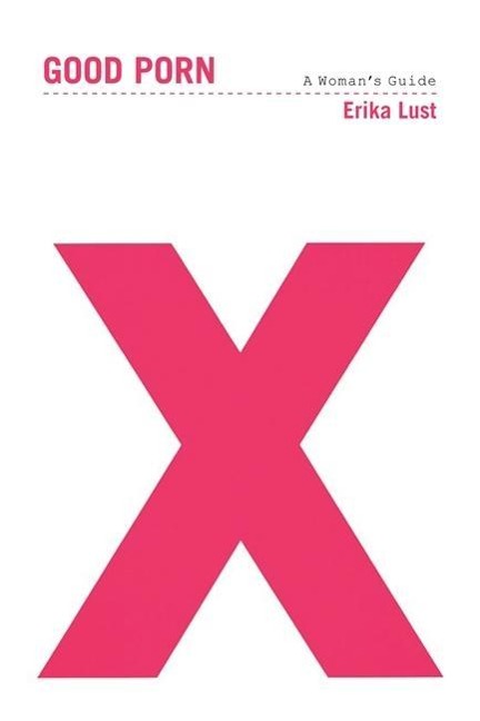 Good Porn: A Womans Guide