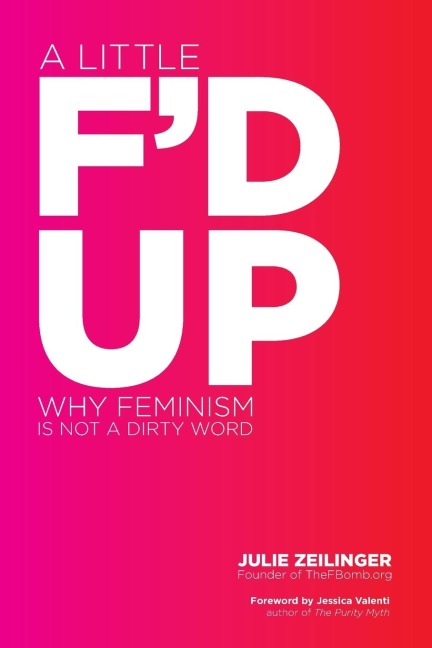 Little Fd Up: Why Feminism Is Not a Dirty Word
