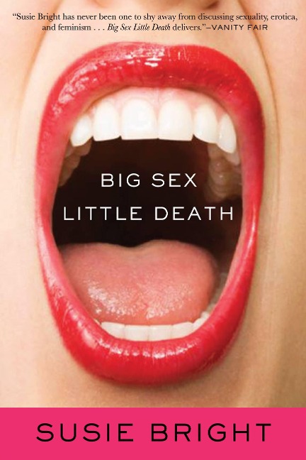 Big Sex Little Death A Memoir