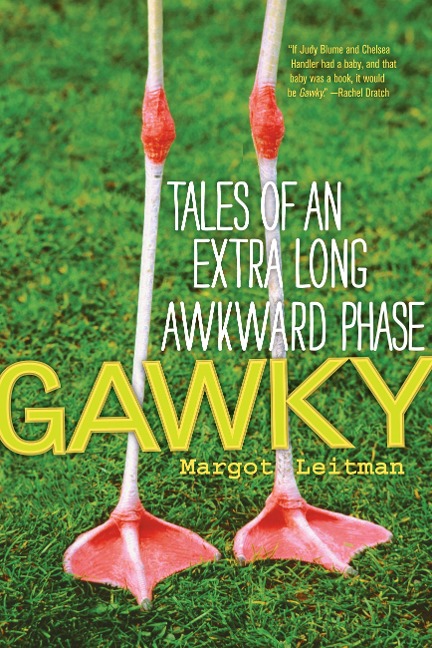 Gawky: Tales of an Extra Long Awkward Phase