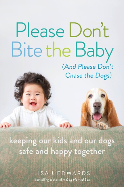 Please Dont Bite the Baby (and Please Dont Chase the Dogs)