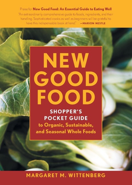 New Good Food Pocket Guide, rev: Shoppers Pocket Guide to Organic, Sustainable, and Seasonal Whole Foods