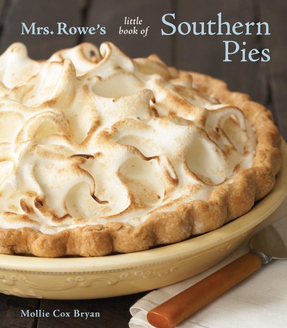 Mrs. Rowes Little Book of Southern Pies: [A Baking Book]