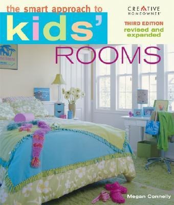 The Smart Approach To(r) Kids Rooms, 3rd Edition