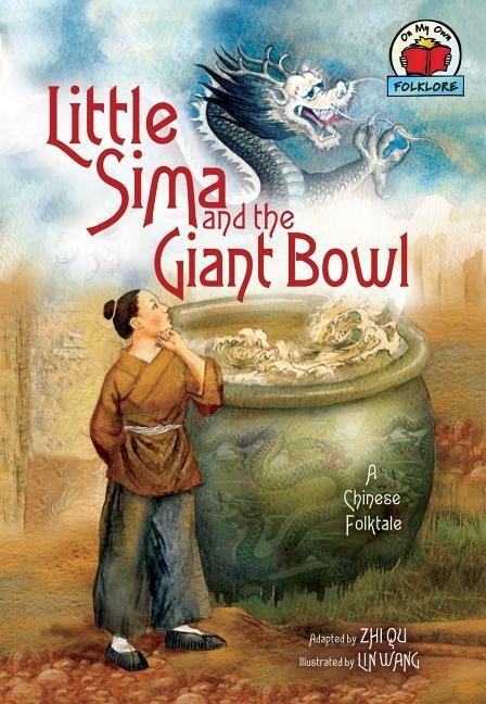 Little Sima and the Giant Bowl: [A Chinese Folktale]
