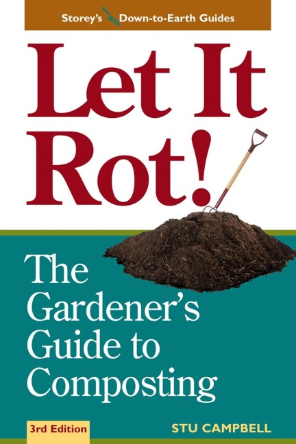 Let It Rot!: The Gardeners Guide to Composting (Third Edition)