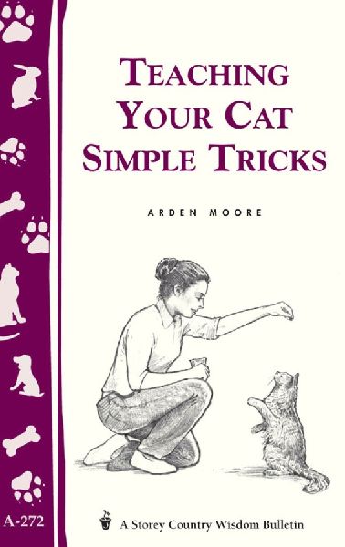 Teaching Your Cat Simple Tricks: Storeys Country Wisdom Bulletin A-272