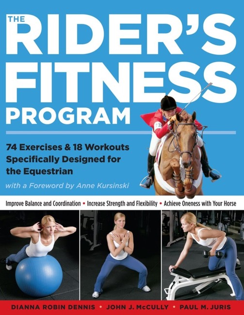 The Riders Fitness Program: 74 Exercises & 18 Workouts Specifically Designed for the Equestrian