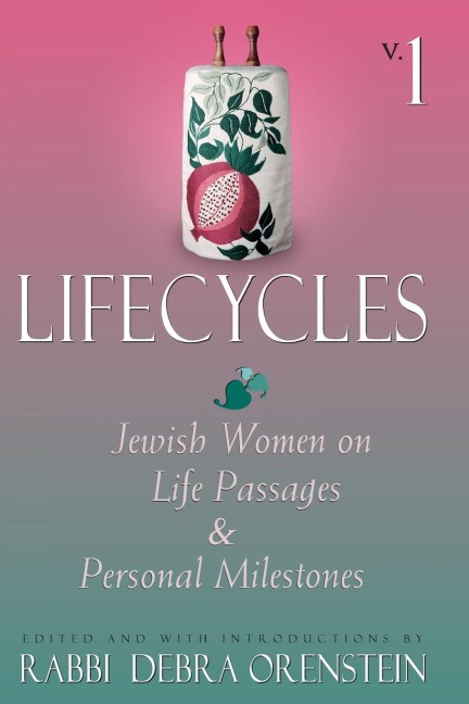 Lifecycles Volume 1: Jewish Women on Biblical Themes in Contemporary Life