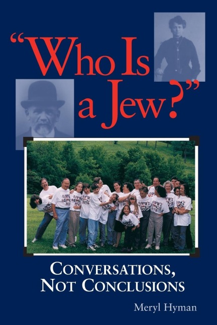 Who Is A Jew?: Conversations, Not Conclusions