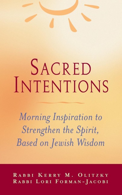 Sacred Intentions: Morning Inspiration to Strengthen the Spirit, Based on Jewish Wisdom